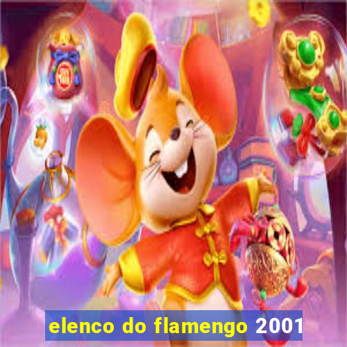 elenco do flamengo 2001